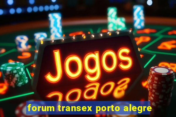 forum transex porto alegre